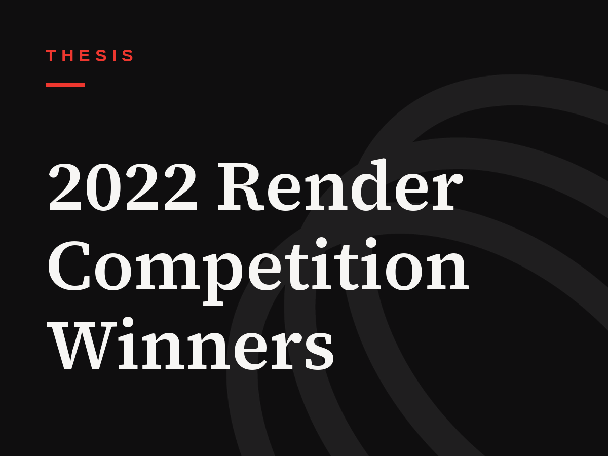 2022 Render Competition Winners