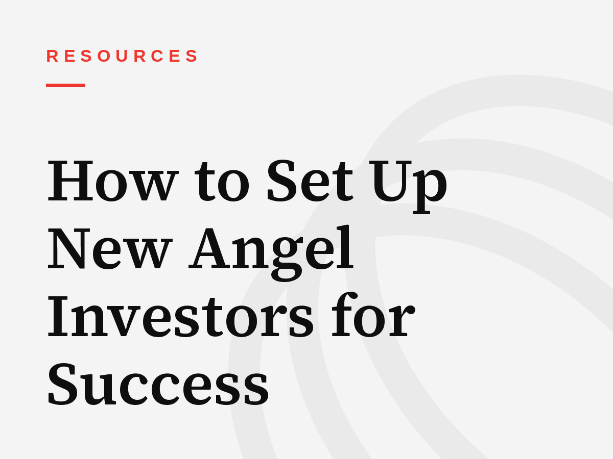 How to Set Up New Angel Investors for Success
