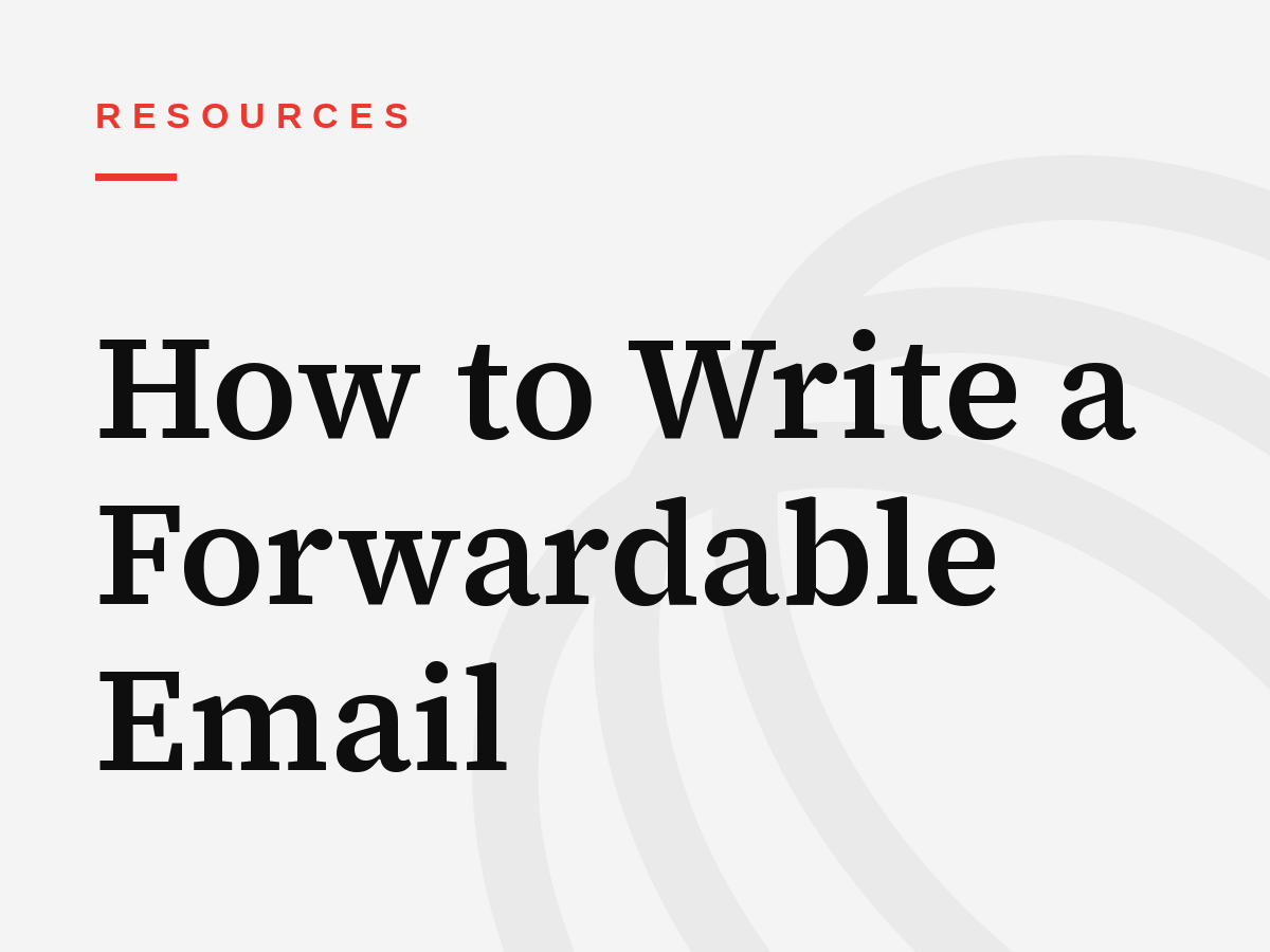 How to Write a Forwardable Email