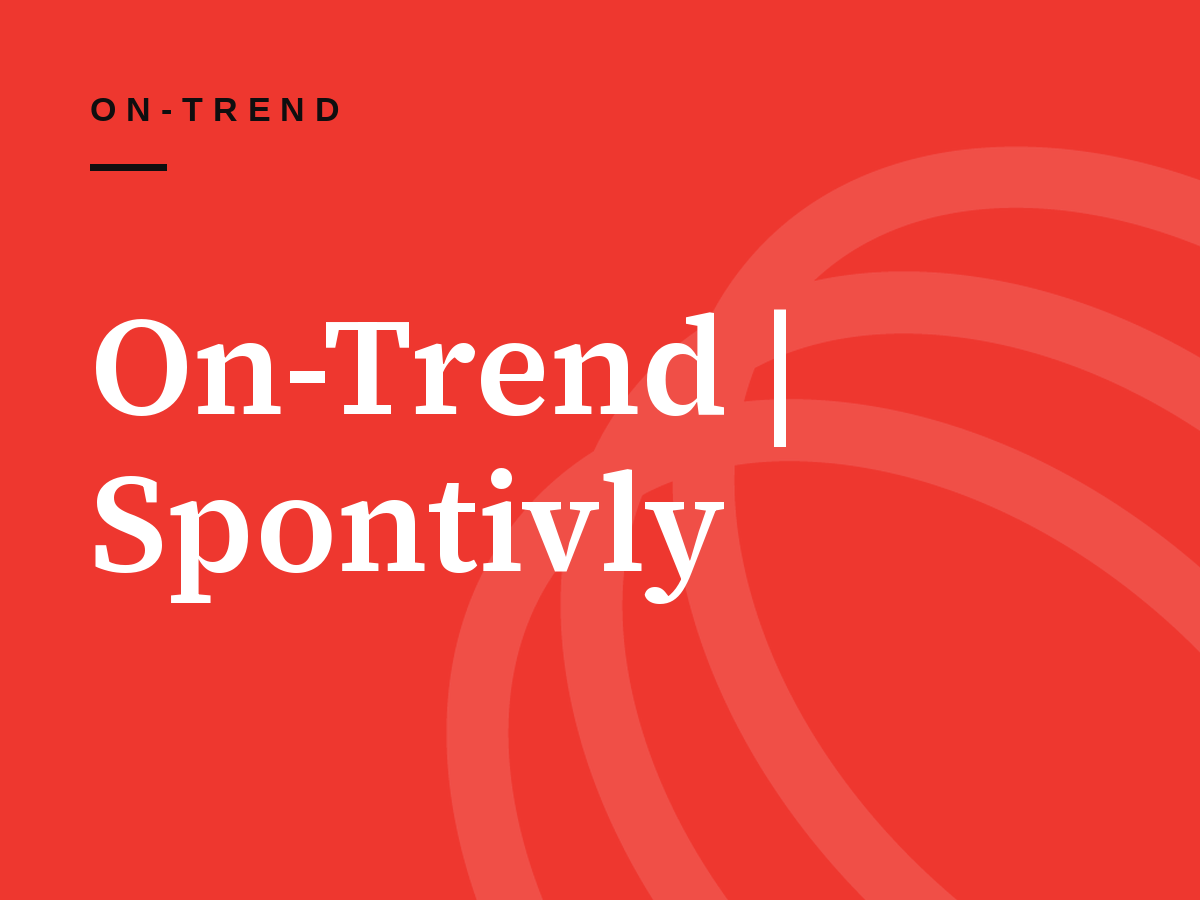 On-Trend | Spontivly