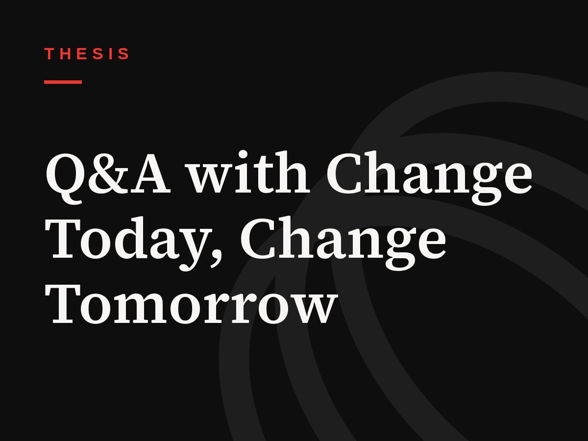 Q&A with Change Today, Change Tomorrow