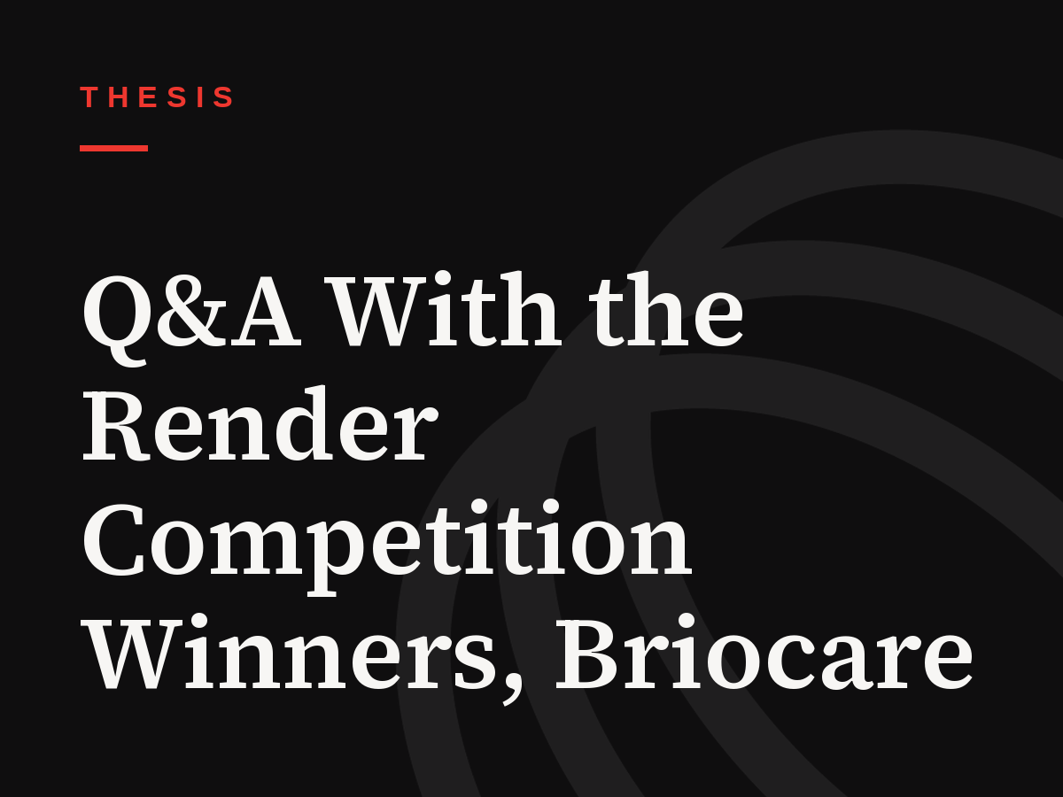 Q&A With the Render Competition Winners, Briocare