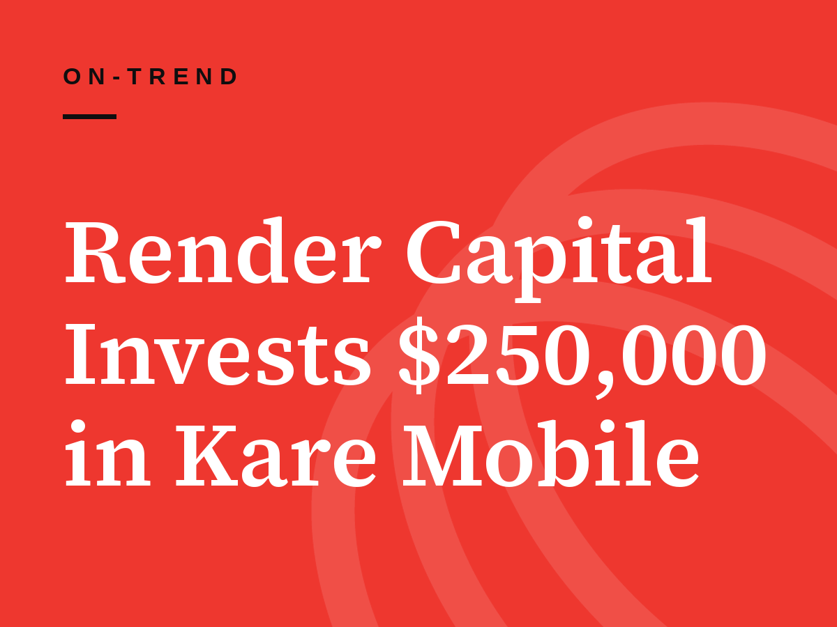 Render Capital Invests $250,000 in Kare Mobile