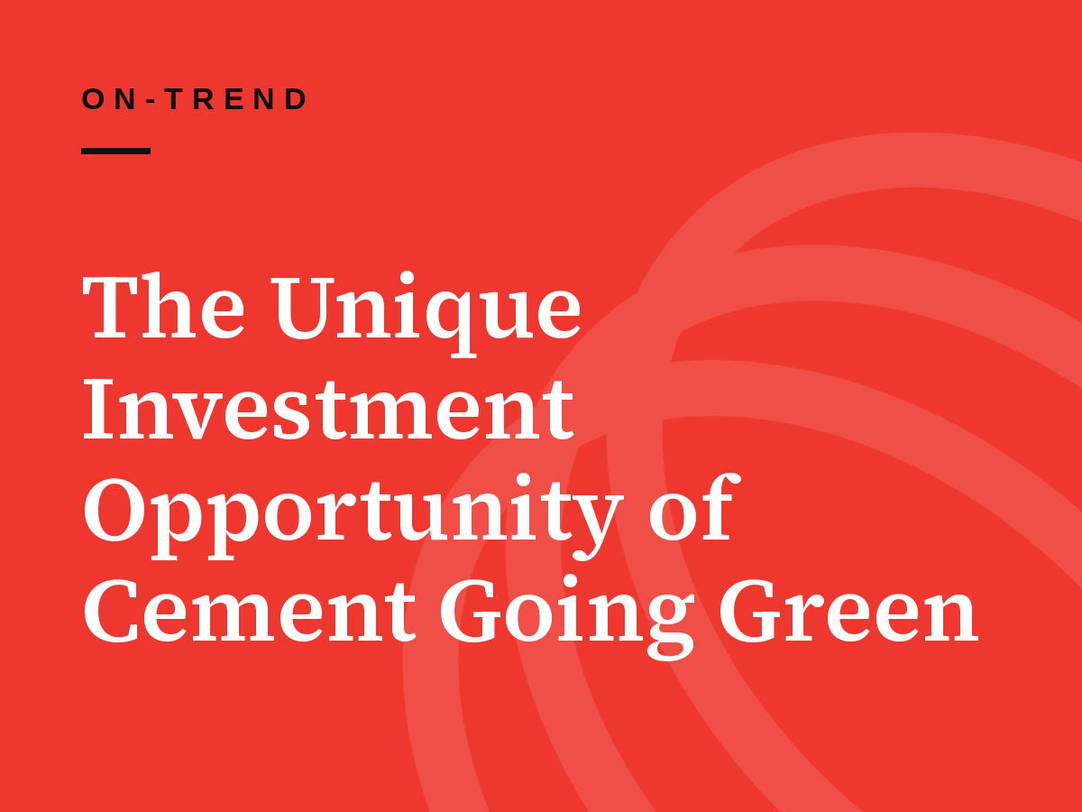 The Unique Investment Opportunity of Cement Going Green