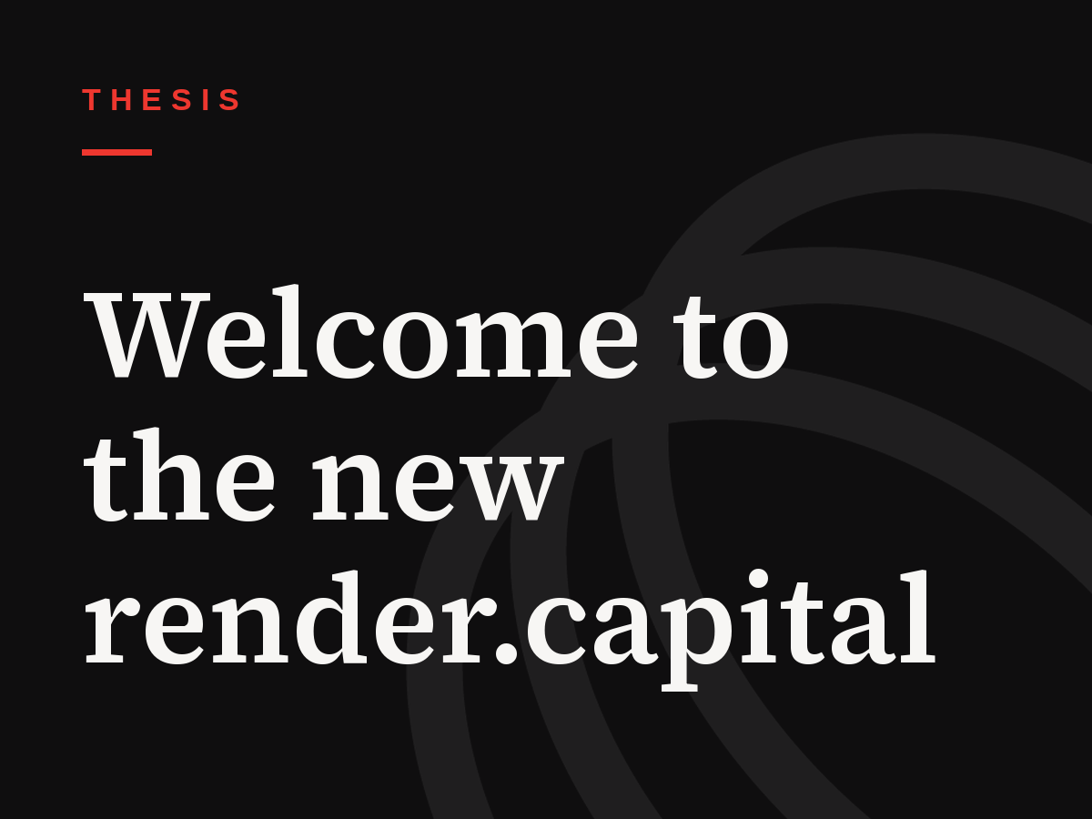 Welcome to the new render.capital