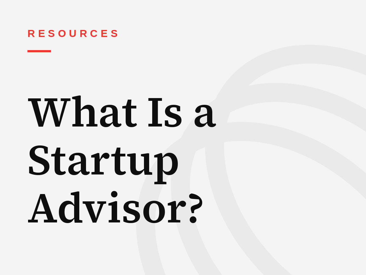 What Is a Startup Advisor?